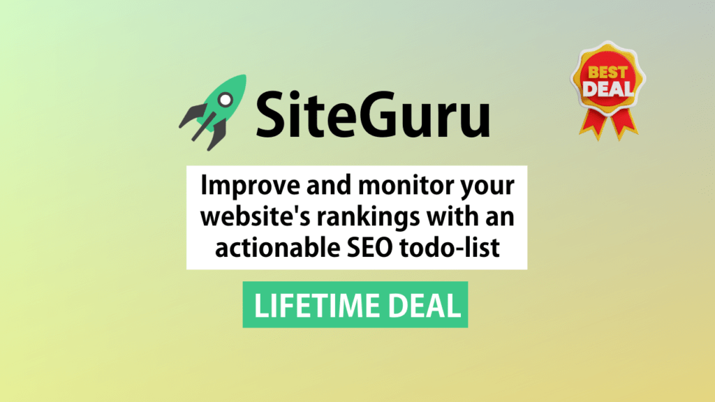 Siteguru Lifetime Deal for $69: Unbeatable SEO Tool Offer