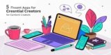 5 Must-Have Apps for Content Creators in 2025