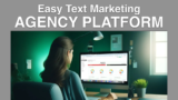Easy Text Marketing Agency Platform Lifetime Deal Review: Supercharge Your SMS Campaigns Today!